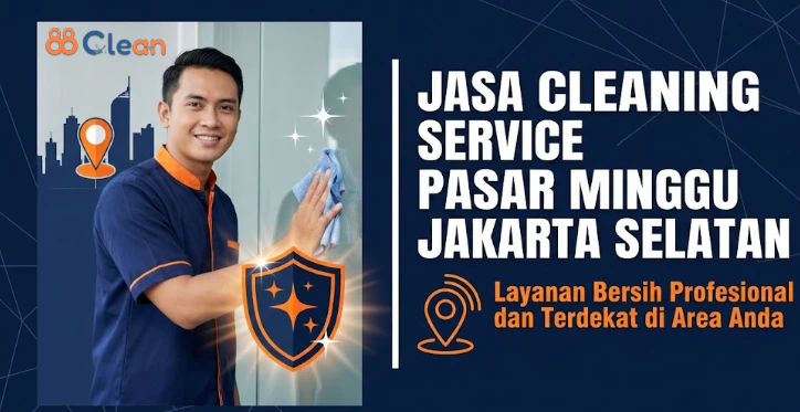 Jasa Cleaning Service Pasar Minggu