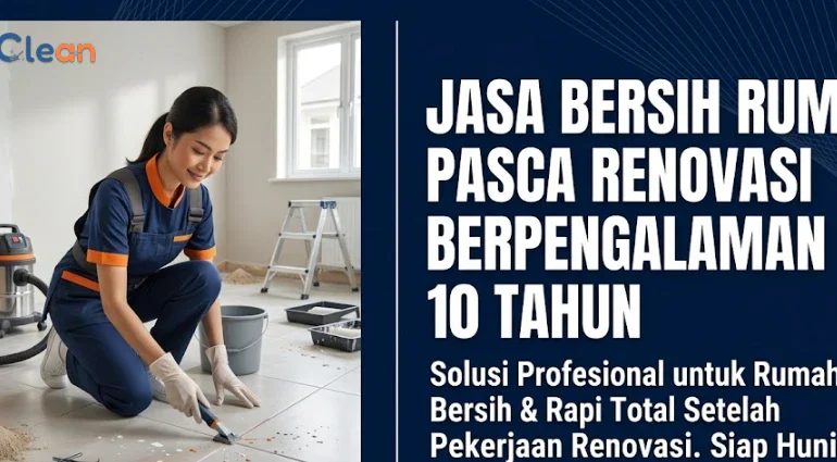 Jasa Bersih Rumah Pasca Renovasi